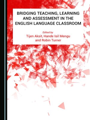 cover image of Bridging Teaching, Learning and Assessment in the English Language Classroom